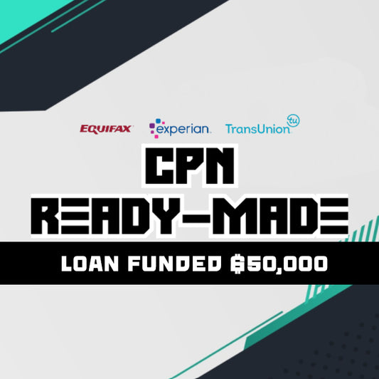 CPN Loan Funded Ready - Made (800 Credit Score) - $50,000