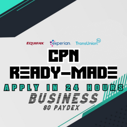Business CPN Ready - Made (80 Paydex) $100 MILLION Funding