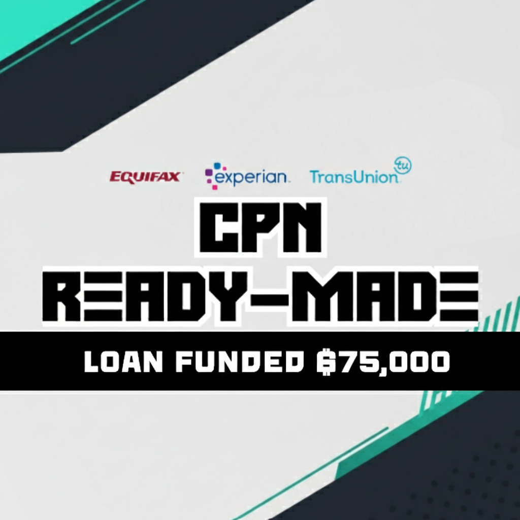 CPN Loan Funded Ready - Made (750 Credit Score) - $75,000